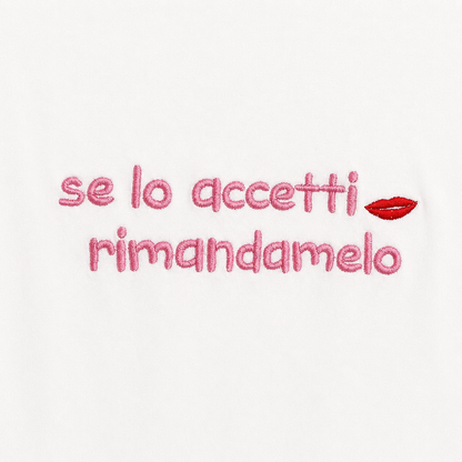 T-SHIRT se lo accetti rimandamelo